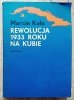Marcin Kula Rewolucja 1933 roku na Kubie [dedykacja Marcina Kuli]